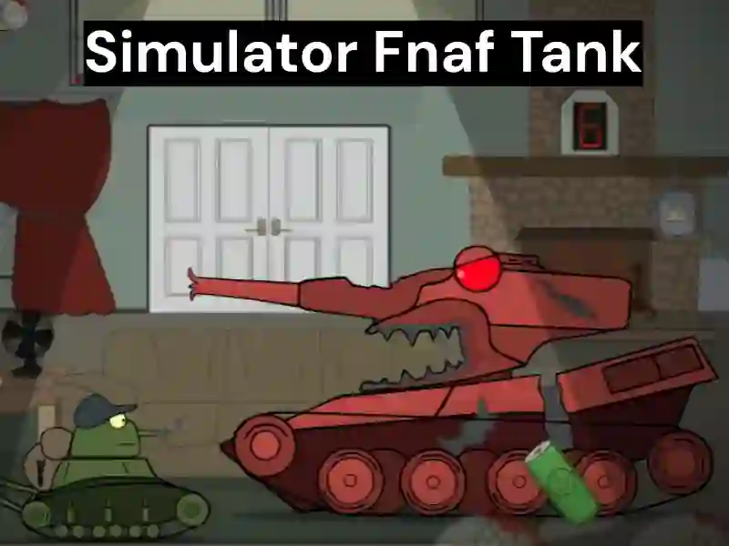 Joc Simulator Fnaf Tank on-line