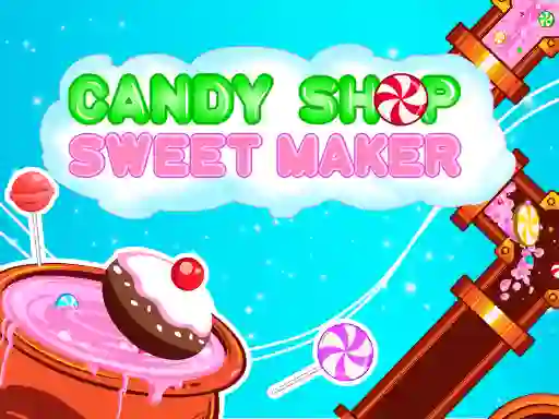 Joc Candy Shop: Sweets Maker on-line