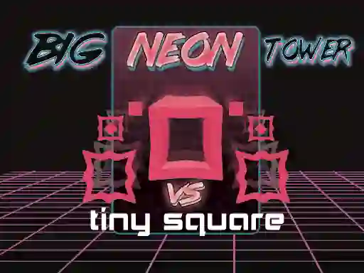 Joc Big Neon Tower vs Tiny Square on-line