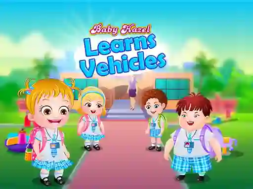 Joc Baby Hazel Learns Vehicles on-line