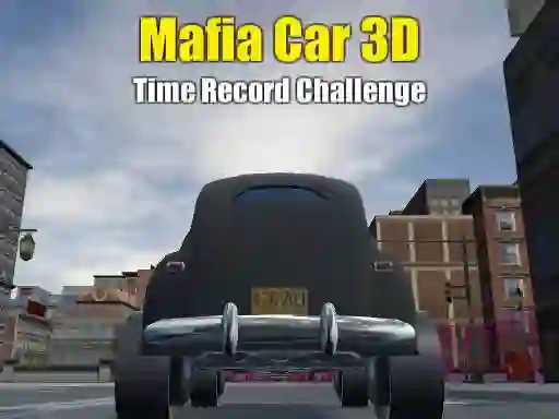 Joc Mafia Car 3d Time Record Challenge on-line