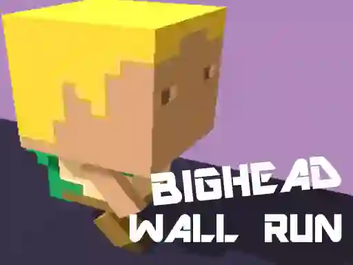 Joc Bighead Wall Run on-line