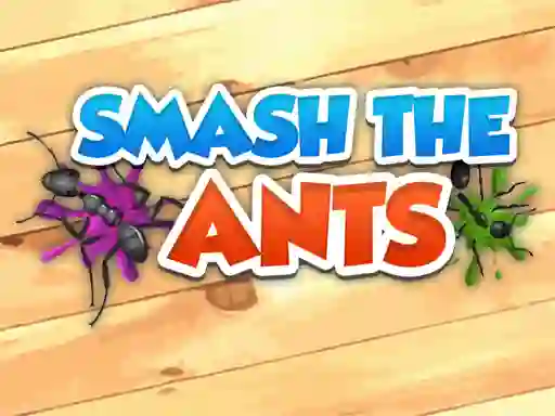 Joc Smash The Ants on-line