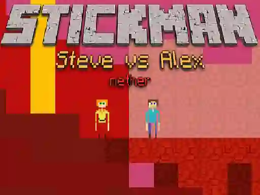 Joc Stickman Steve vs Alex Nether on-line