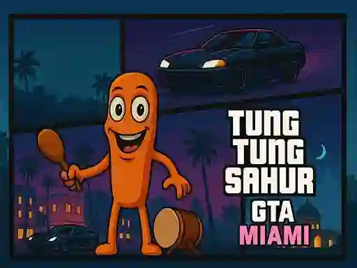 Joc Tung Tung Sahur GTA Miami on-line