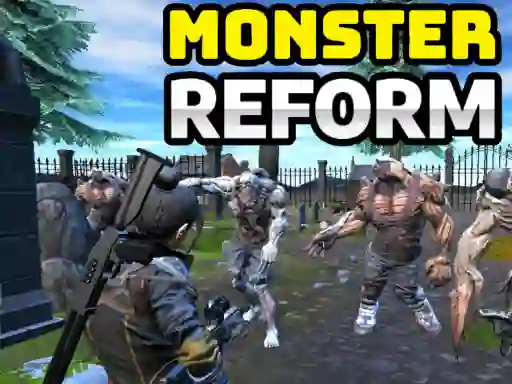 Joc Monster Reform on-line