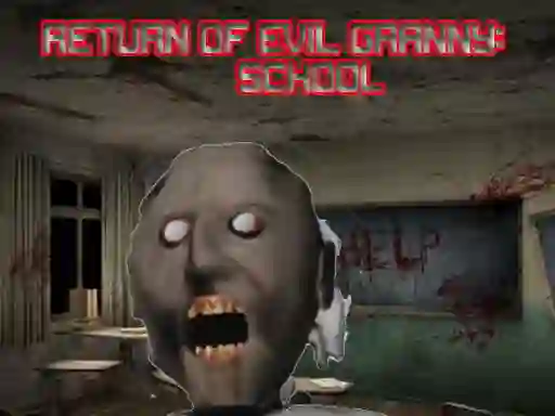 Joc Return Of Evil Granny: The School on-line