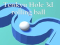 Joc Tenkyu Hole 3d mingea rulantă  on-line