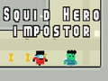 Joc Erou impostor calmar  on-line