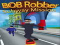 Joc Bob Robber Subway Mission on-line