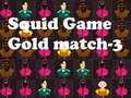 Joc Squid Game Gold meci-3  on-line