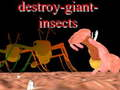 Joc Distruge insectele gigantice  on-line
