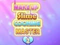Joc Machiaj slime gătit master 2 on-line