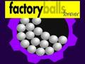 Joc Factory Balls pentru totdeauna  on-line