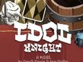 Joc Idol Knight on-line