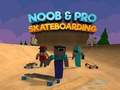 Joc Noob și Skateboarding Pro  on-line