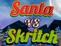 Joc Moș Crăciun vs Skritch  on-line