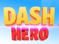 Joc Dash Hero on-line