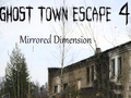 Joc Ghost Town Escape 4 Dimensiunea în oglindă  on-line