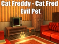 Joc Cat Freddy - Pisica de companie Evil Fred Evil on-line