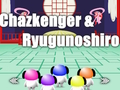 Joc Chazkenger și Ryugunoshiro  on-line