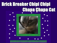 Joc Brick Breaker Chipi Chipi Chapa Chapa Cat on-line
